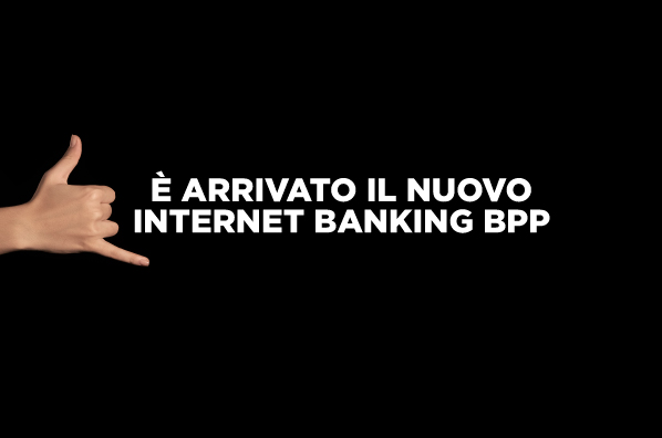 È ARRIVATO IL NUOVO INTERNET BANKING BPP