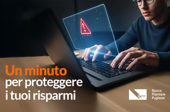 Un minuto per proteggere i tuoi risparmi.